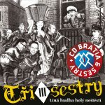 1. Tři Sestry, Horkýže Slíže ‎– Bratia & Sestry Líná Hudba Holý Neštěstí, 2 x CD