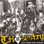 1. Tři Sestry ‎– Líná Hudba Holý Neštěstí, CD, Album