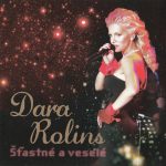 1. Dara Rolins ‎– Šťastné A Veselé, CD, Album, Reissue