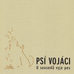 1. Psí Vojáci ‎– U Sousedů Vyje Pes, CD, Album, Reissue