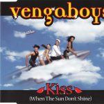 1. Vengaboys ‎– Kiss (When The Sun Don’t Shine), CD, Single