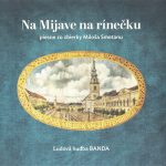 1. Ľudová Hudba Banda ‎– Na Mijave Na Rínečku (Piesne Zo Zbierky Miloša Smetanu)