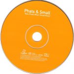 4. Phats & Small ‎– Now Phats What I Small Music, CD, Album