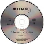 4. Robo Kazík ‎– Toto Sólo Patrí Nám, CD, Album