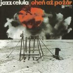 1. Jazz Celula ‎– Oheň Až Požár, CD, Album