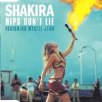 1. Shakira Featuring Wyclef Jean ‎– Hips Don’t Lie, CD, Single