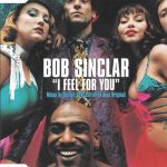 1. Bob Sinclar ‎– I Feel For You