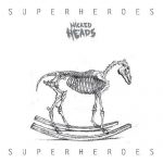 1. 1. Wicked Heads ‎– Superheroes, Vinyl