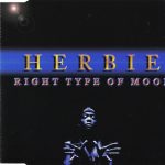 1. Herbie ‎– Right Type Of Mood, CD, Single