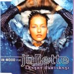 1. In-Mood Feat. Juliette ‎– Deeper Than Deep, CD, Single