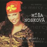 1. Míša Nosková ‎– Bez Milosti