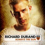 1. Richard Durand ‎– Always The Sun, CD, Album, 8715197081320