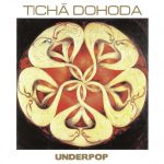 1. Tichá Dohoda ‎– Underpop, CD, Album, Remastered, Reissue