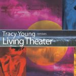 1. Tracy Young ‎– Remixes Living Theater