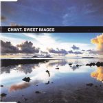 1. Chant ‎– Sweet Images, CD, Single