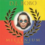 1. DJ BoBo ‎– Millenium Collection (Hits & Remixes)