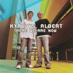 1. Kyau vs. Albert ‎– Here We Are Now, 2 x CD, Album