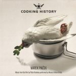 1. Marek Piaček ‎– Cooking History (Ako Sa Varia Dejiny)