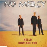 1. No Mercy ‎– Hello How Are You, CD, Single