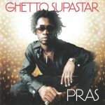 1. Pras ‎– Ghetto Supastar