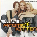 1. Atomic Kitten ‎– Whole Again, CD, Single