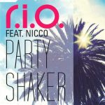 1. R.I.O. Feat. Nicco ‎– Party Shaker