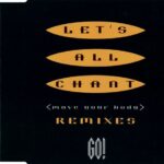 1. Go! – Let’s All Chant (Move Your Body) (Remixes), CD, Single