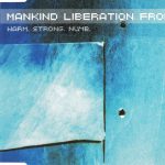 1. Mankind Liberation Front ‎– Warm. Strong. Numb., CD, Single