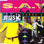 1. S.A.Y. Feat. Pete D. Moore – Music Takes You Higher, CD, Single