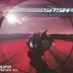 1. Sash! ‎– Life Goes On, CD, Album