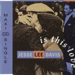 1. Jesse Lee Davis ‎– Is This Love