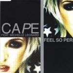 1. Cape Feat. Michelle Leonard ‎– Feel So Perfect, CD, Single