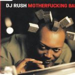 1. DJ Rush ‎– Motherfucking Bass