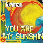 1. Kiriman ‎– You Are My Sunshine