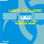 1. Lock ‘N’ Load ‎– Blow Ya Mind, CD, Single