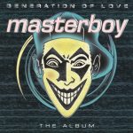 1. Masterboy ‎– Generation Of Love – The Album