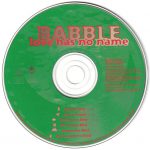 3. Babble ‎– Love Has No Name, CD, Single