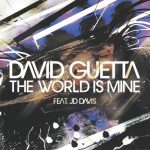 1. David Guetta Feat. JD Davis ‎– The World Is Mine