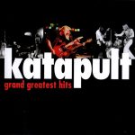 1. Katapult – Grand Greatest Hits (2006) 2 × CD, Compilation
