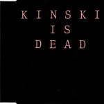 1. Kinski Is Dead ‎– Kinski Is Dead, CD, Single