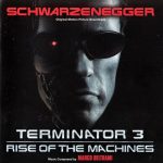 1. Marco Beltrami ‎– Terminator 3 Rise Of The Machines (Original Motion Picture Soundtrack)