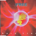 1. The Free ‎– Born Crazy, CD, Single