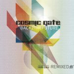 1. Cosmic Gate ‎– Back 2 The Future (The Classics From 1999-2003 Remixed)