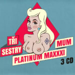 1. Tři Sestry – Platinum Maxxximum, 3 x CD, Compilation