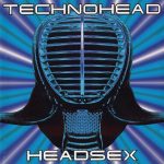 1. Technohead ‎– Headsex, CD, Album