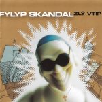 1. Fylyp Skandal ‎– Zlý Vtip