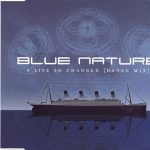1. Blue Nature ‎– A Life So Changed (Dance Mix)