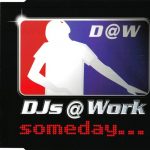 1. DJs @ Work ‎– Someday…