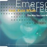 1. Emerson Green Feat. Kate Wilde ‎– The Way You Love Me, CD, Single