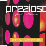 1. Prezioso Feat. Marvin ‎– Let’s Talk About A Man, CD, Single